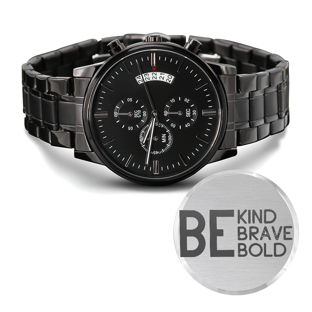 Be Kind Brave Bold Inspirational Engraved Black Chronograph Watch