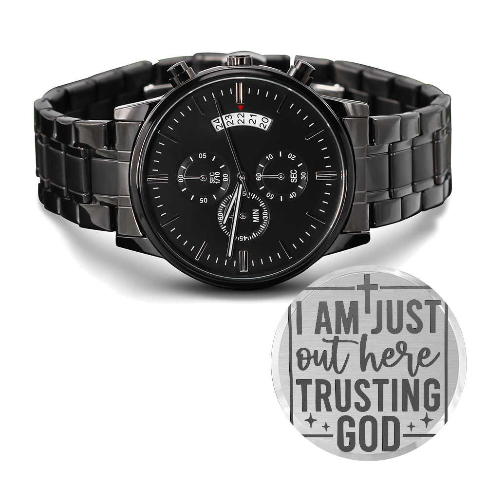 Just Out Here Trusting God Engraved Black Chronograph Watch