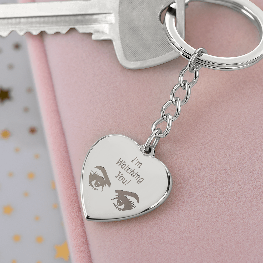 I'm Watching You Woman's Eyes Funny Saying Engraved Heart Keychain