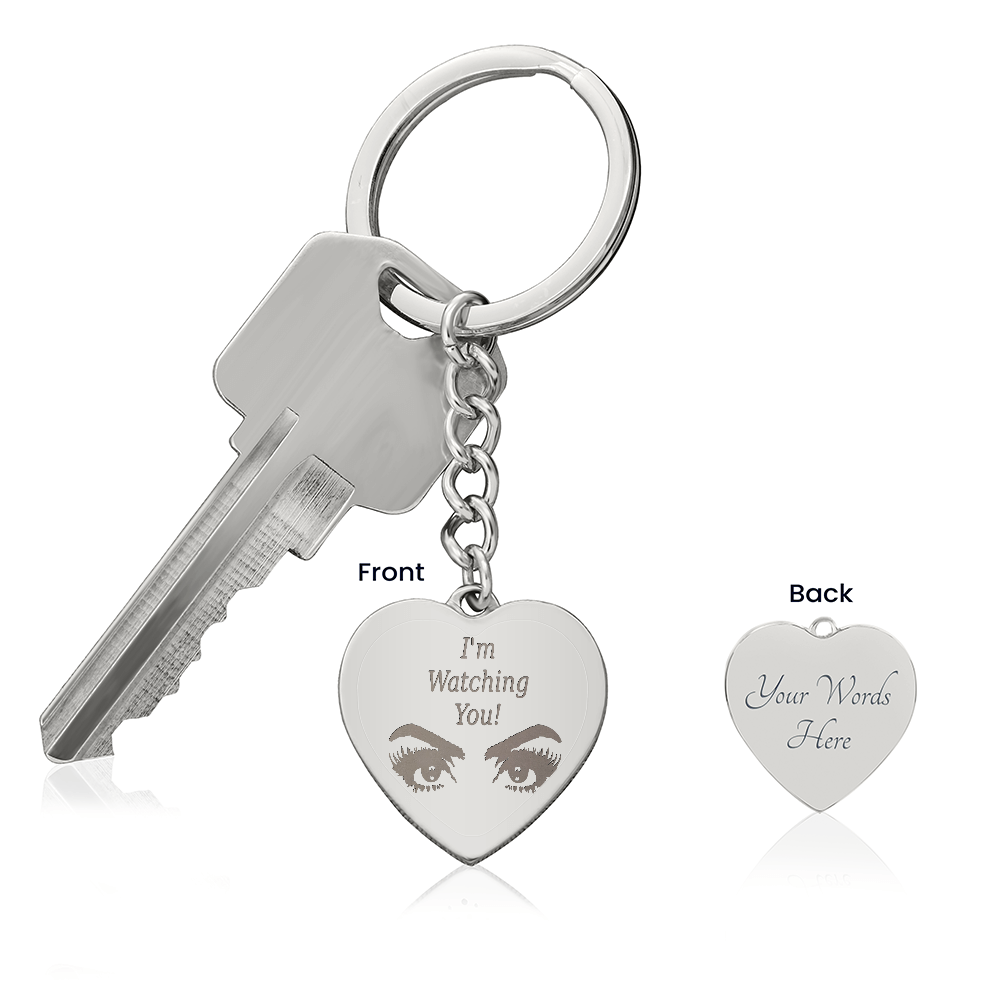 I'm Watching You Woman's Eyes Funny Saying Engraved Heart Keychain