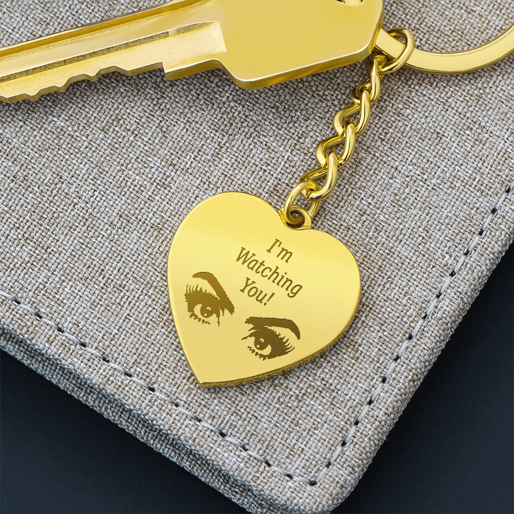 I'm Watching You Woman's Eyes Funny Saying Engraved Heart Keychain