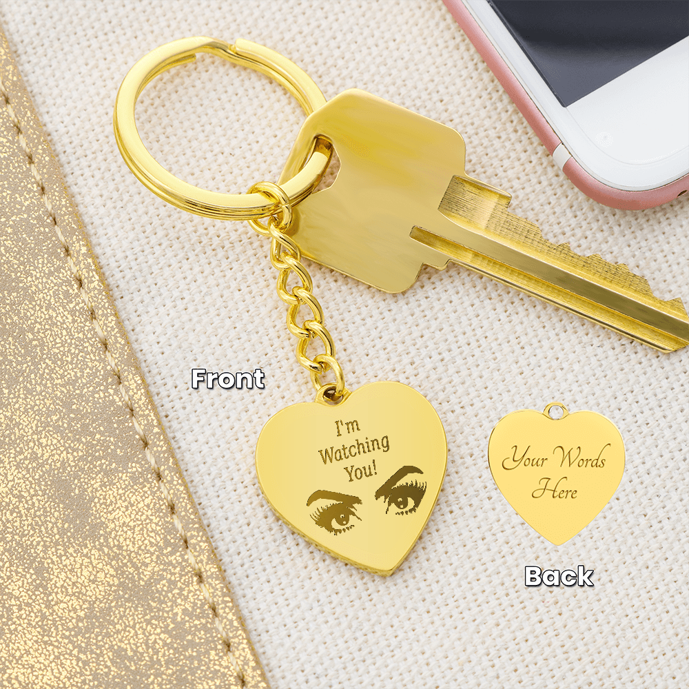 I'm Watching You Woman's Eyes Funny Saying Engraved Heart Keychain