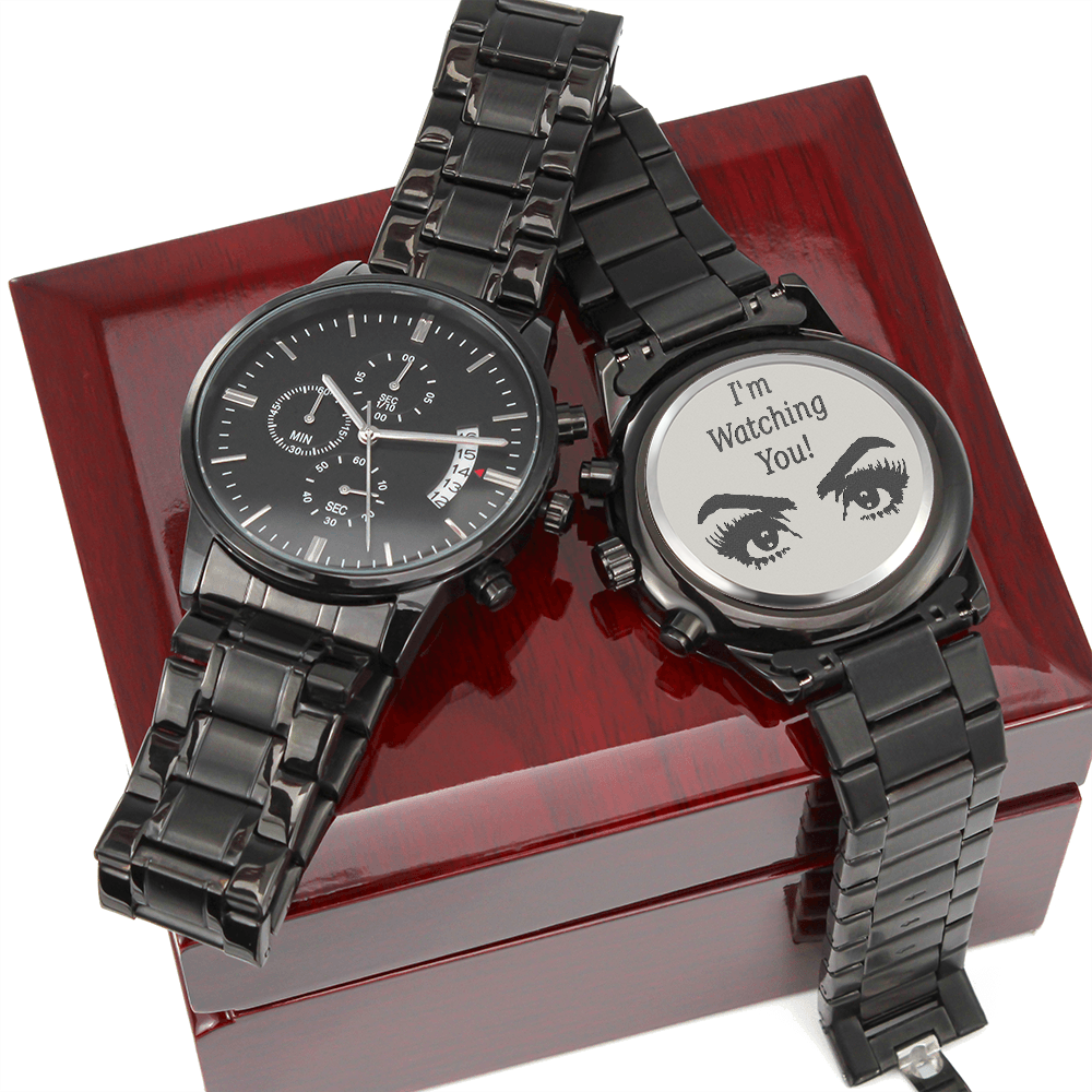Hilarious I'm Watching You Woman's Eyes Engraved Black Watch