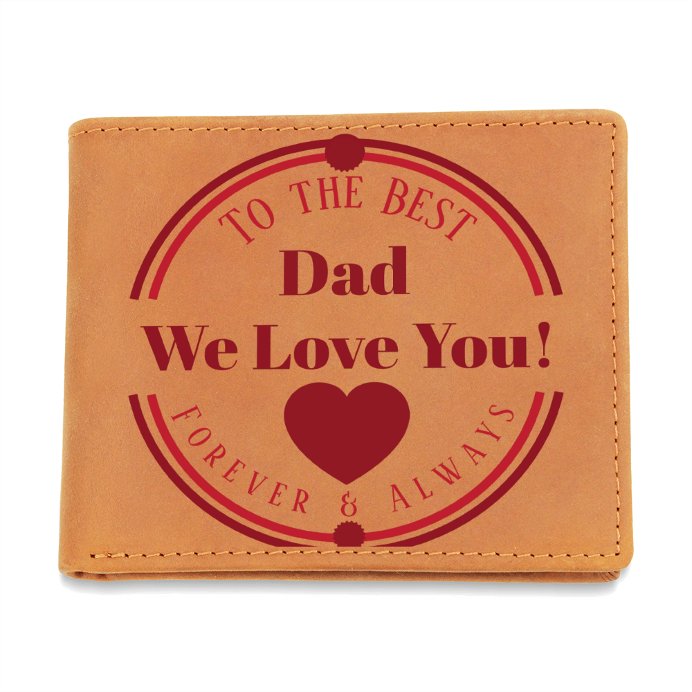 To the Best Dad We Love You Graphic Leather Wallet