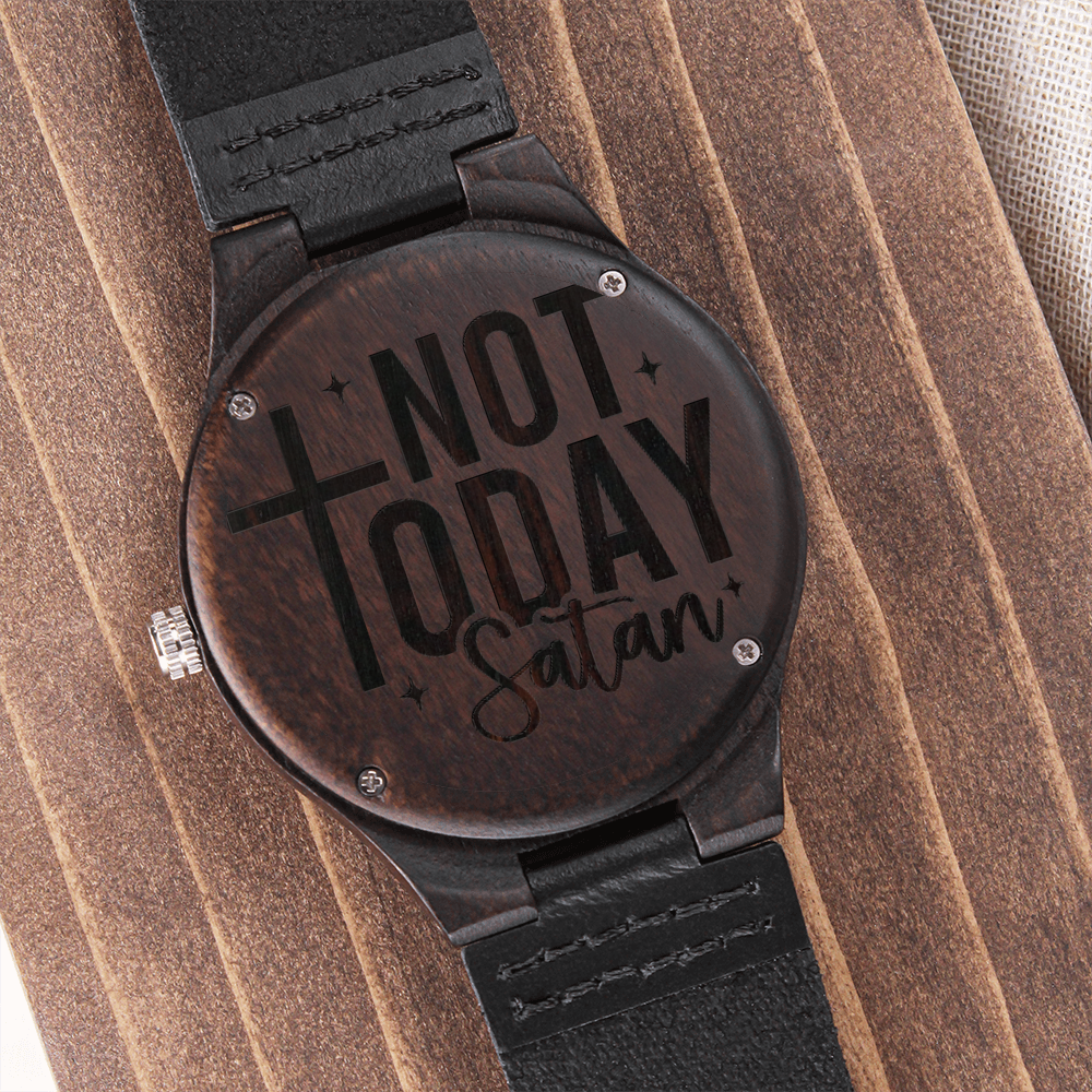 Not Today Satan Faith Based Engraved Wooden Watch