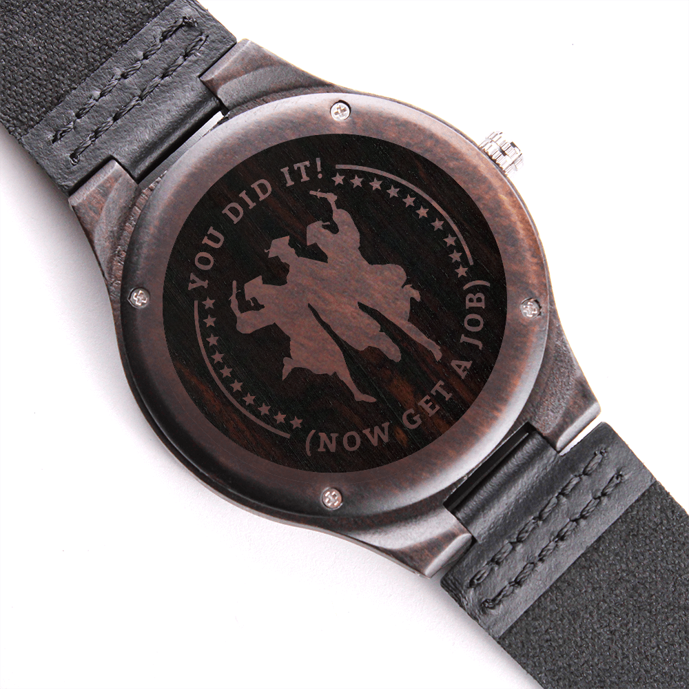 You Did It Now Get a Job Graduate Engraved Wooden Watch