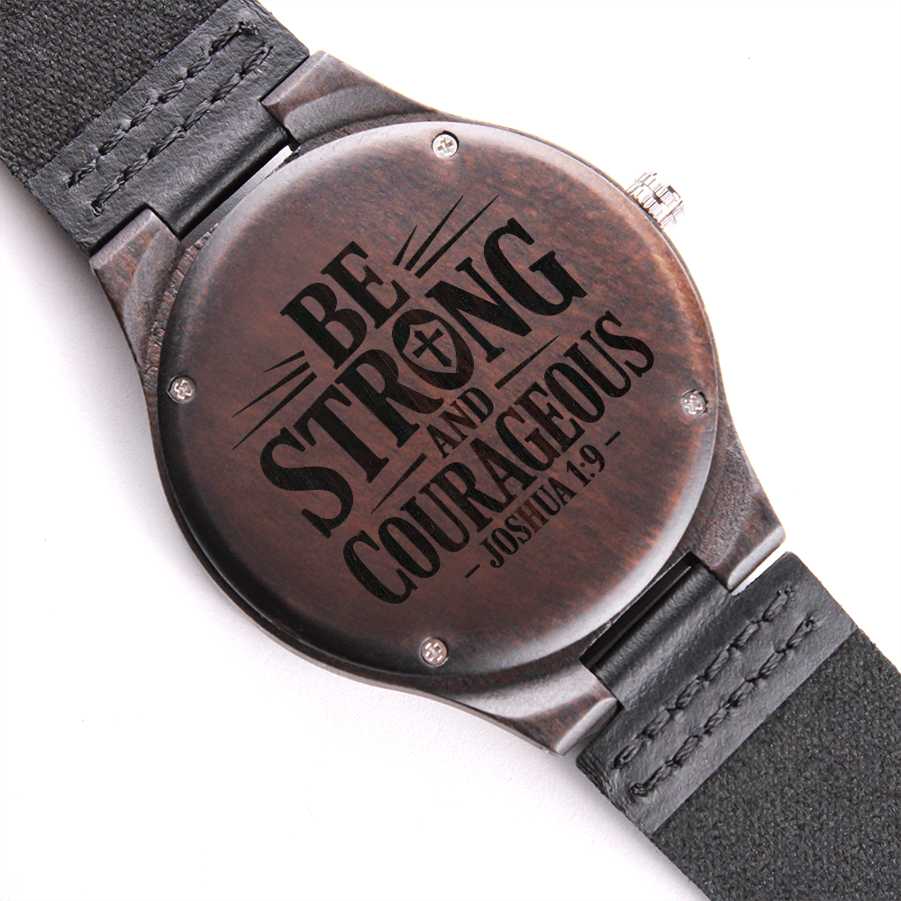 Be Strong and Courageous Faith Based Engraved Wooden Watch