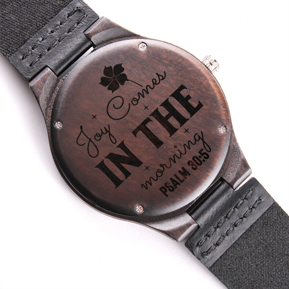 Joy Comes in the Morning Faith Based Engraved Wooden Watch
