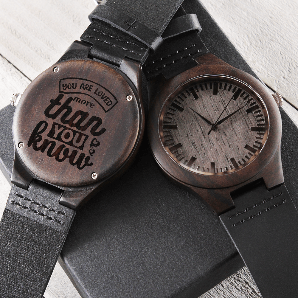 You Are Loved More Than You Know Engraved Wooden Watch