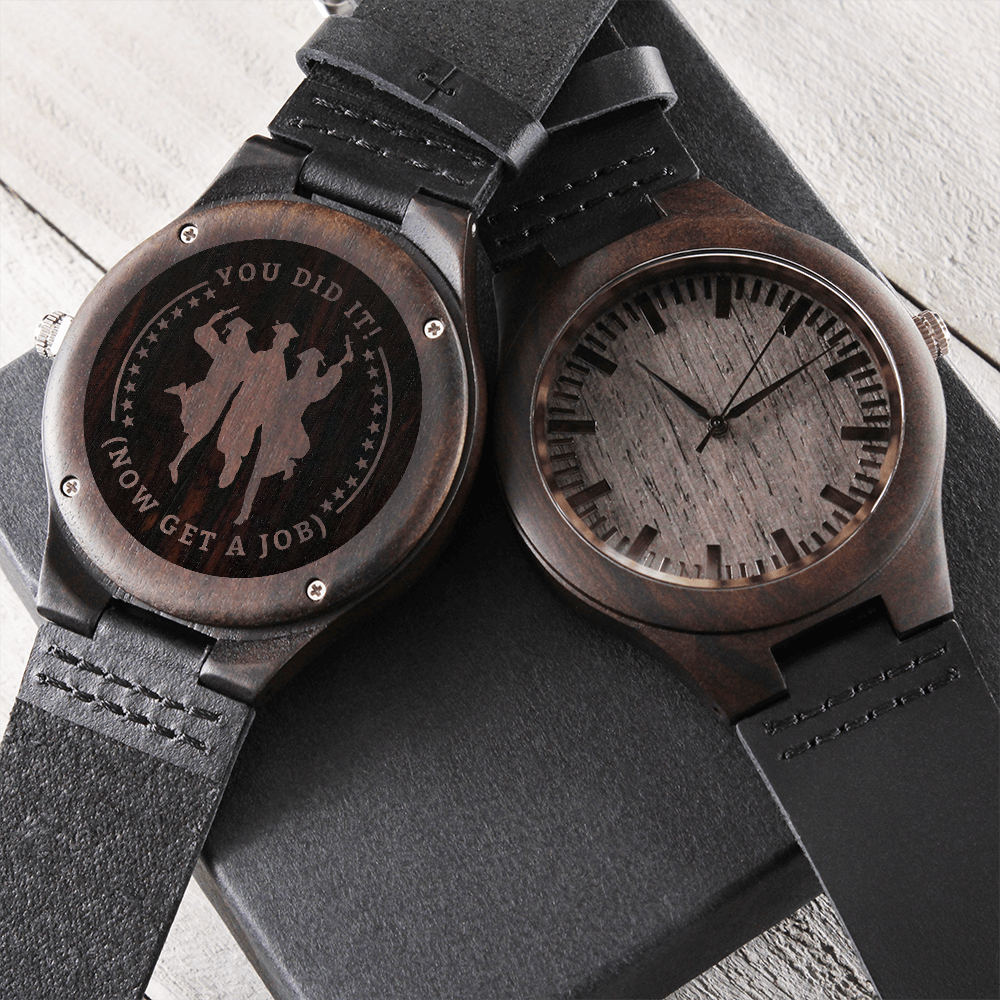 You Did It Now Get a Job Graduate Engraved Wooden Watch