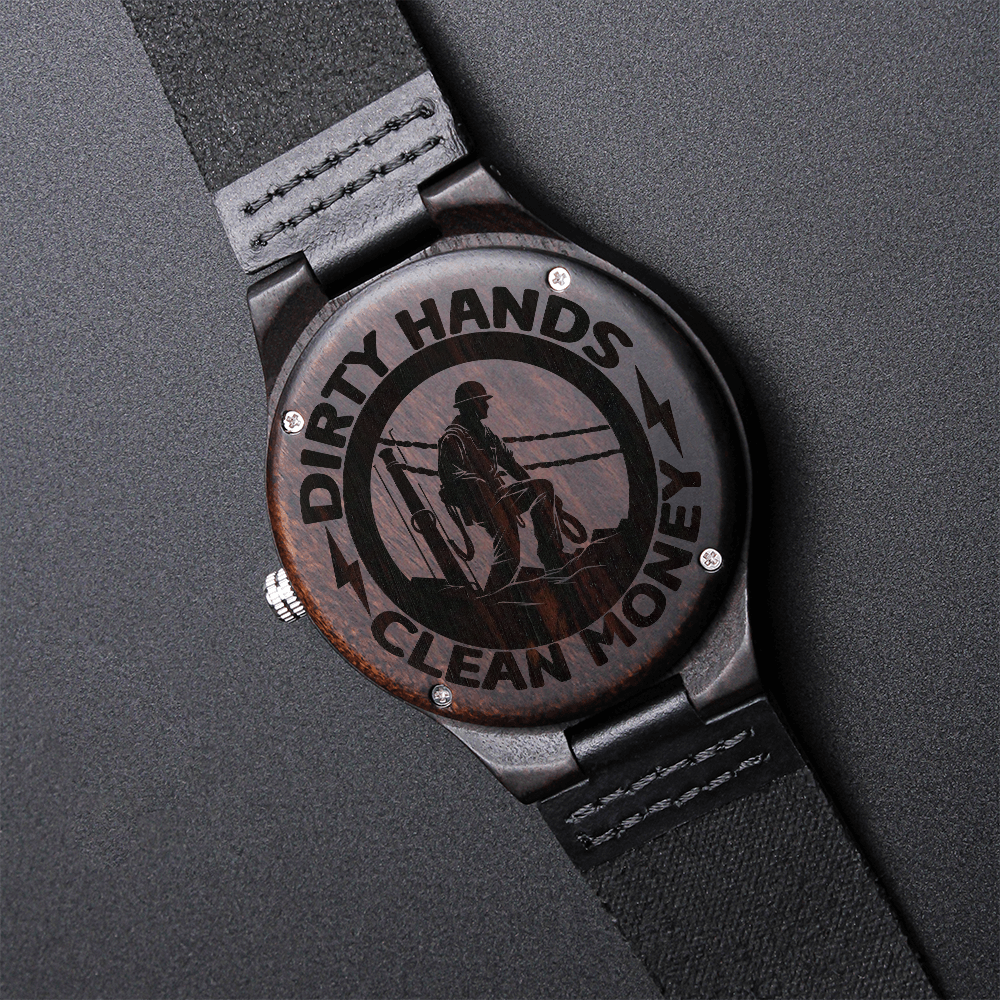 Dirty Hands Clean Money Lineman Electrician Engraved Wooden Watch with Leather Band