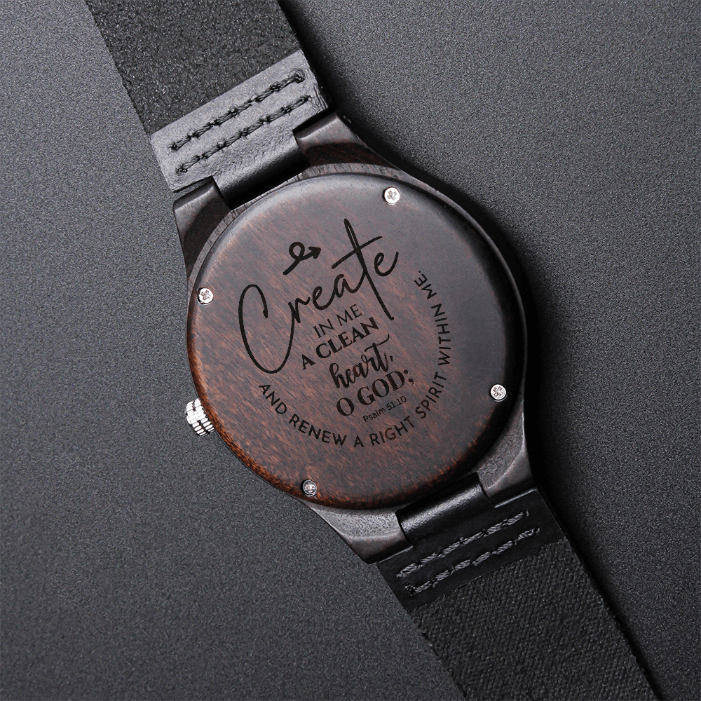 Create in Me a Clean Heart  Faith Based Engraved Wooden Watch