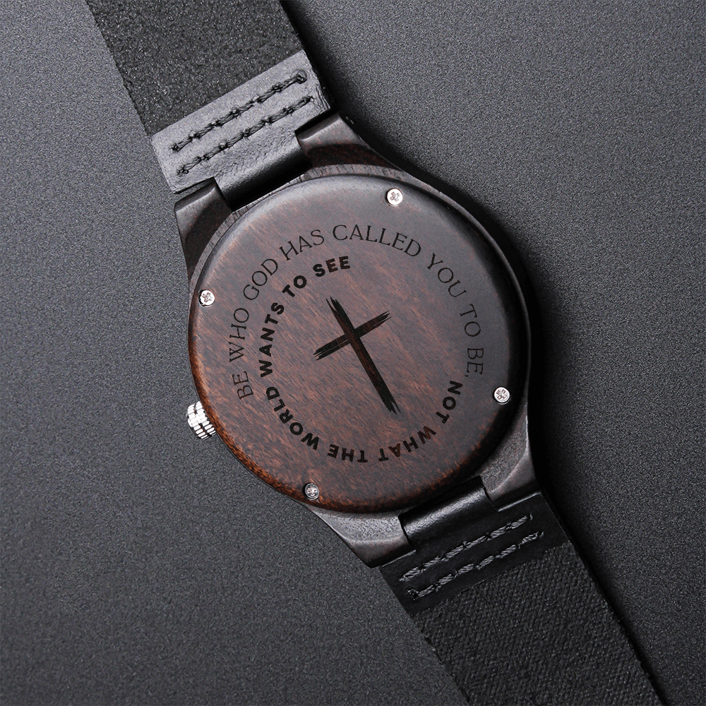Be Who God Called You to Be Engraved Wooden Watch