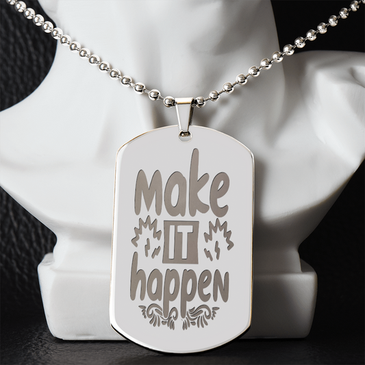 Make It Happen Inspirational Engraved Dog Tags Necklace