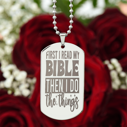 First I Read My Bible Then I do the Things Faith Based Engraved Dog Tags Necklace