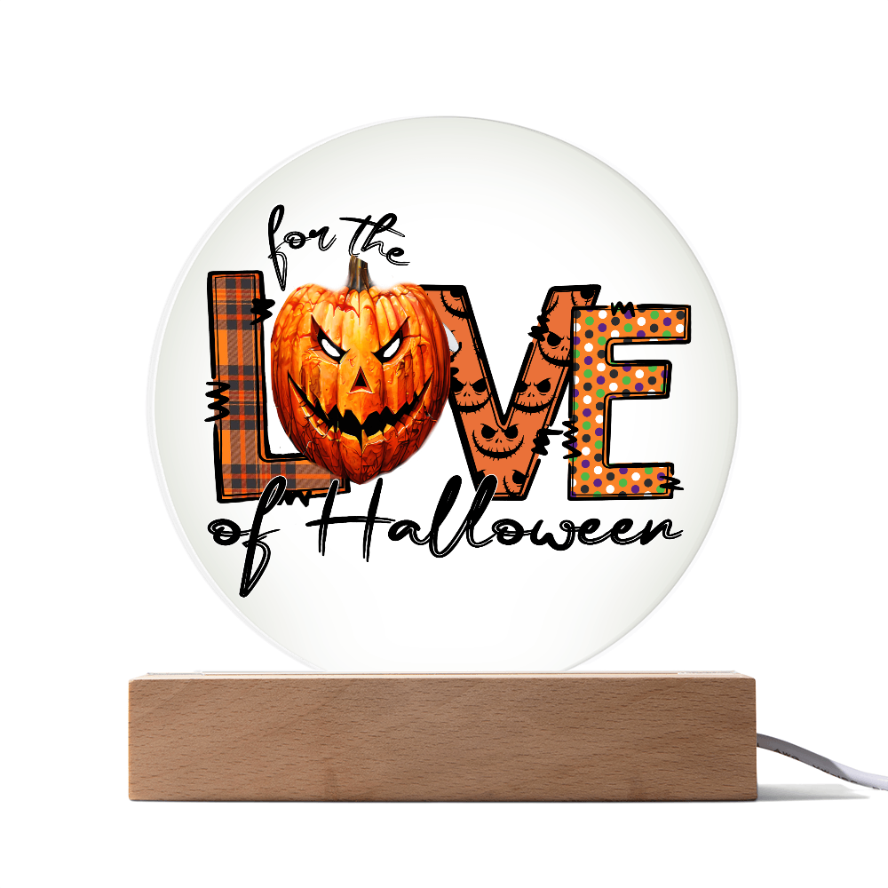 For the Love of Halloween Novelty Acrylic Sign with LED Light