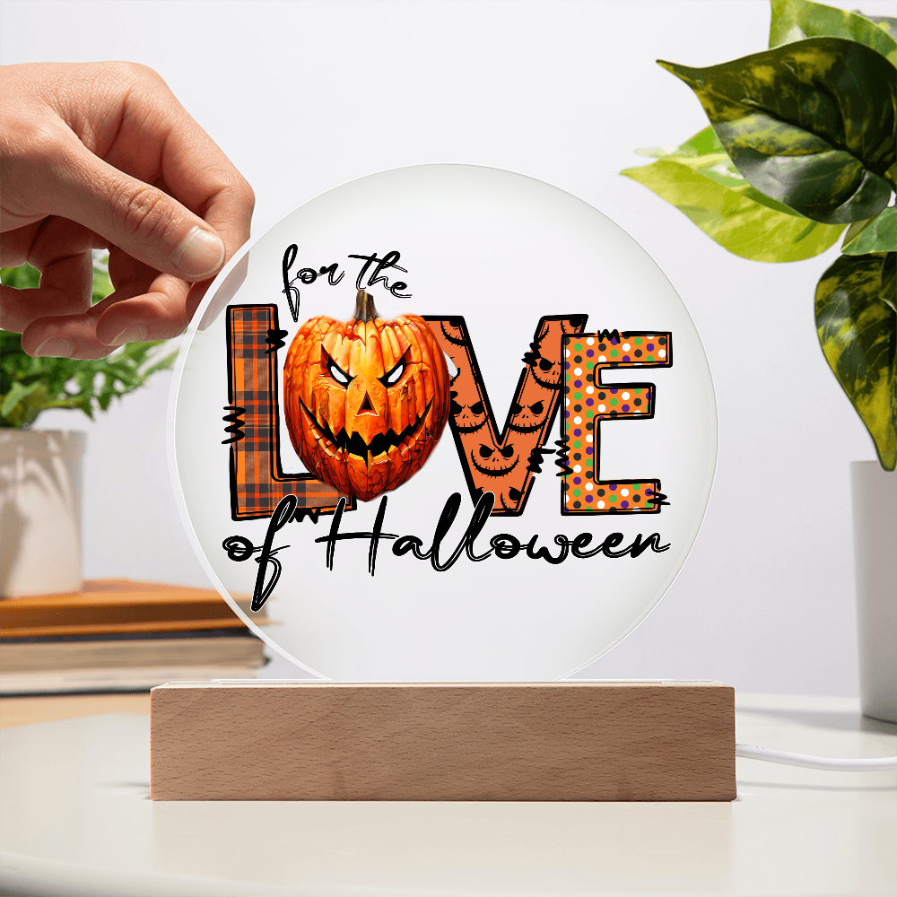 For the Love of Halloween Novelty Acrylic Sign with LED Light