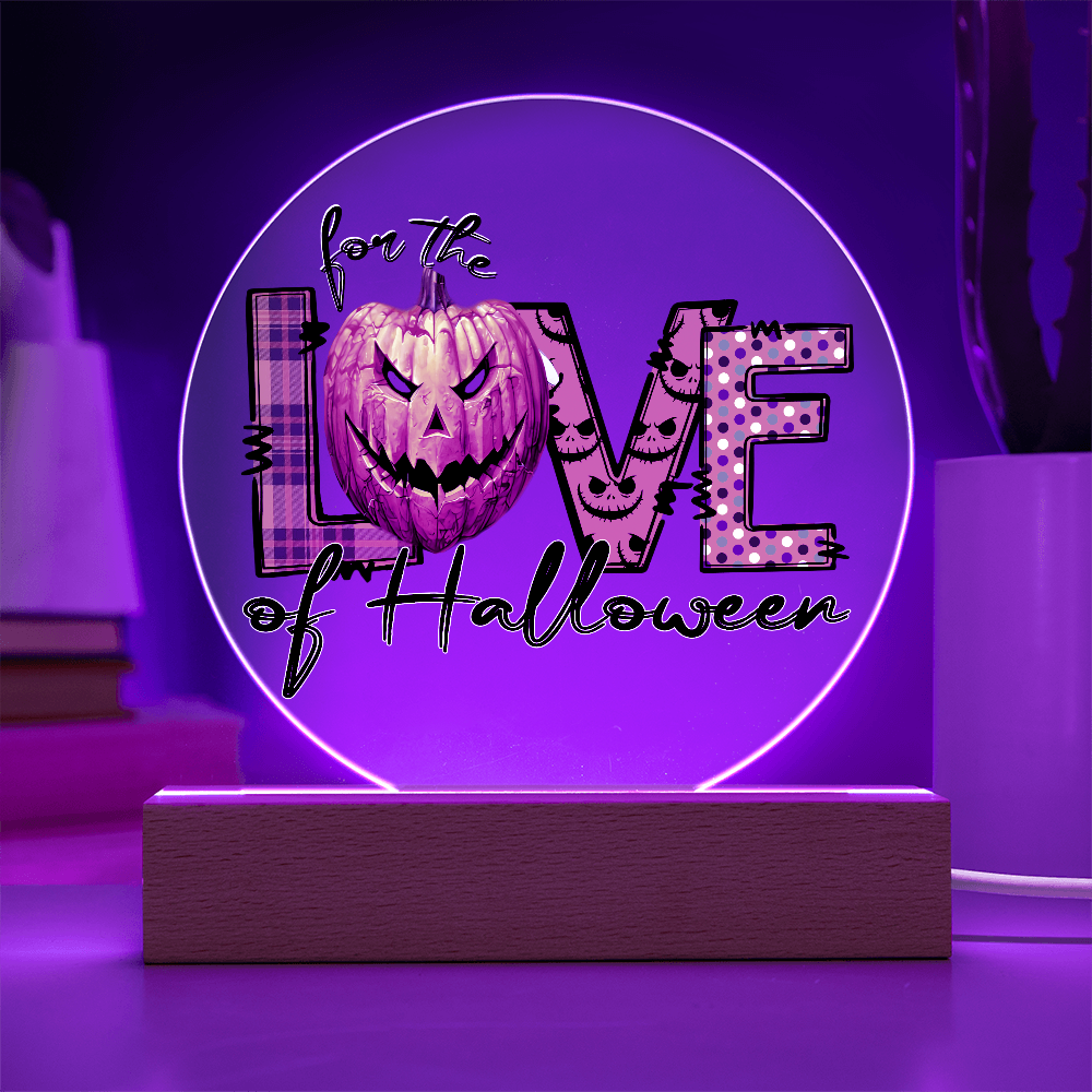 For the Love of Halloween Novelty Acrylic Sign with LED Light
