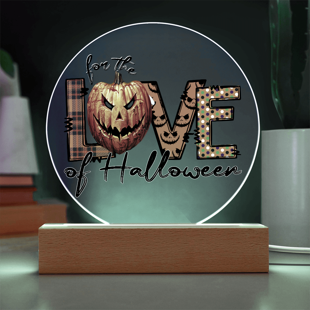For the Love of Halloween Novelty Acrylic Sign with LED Light
