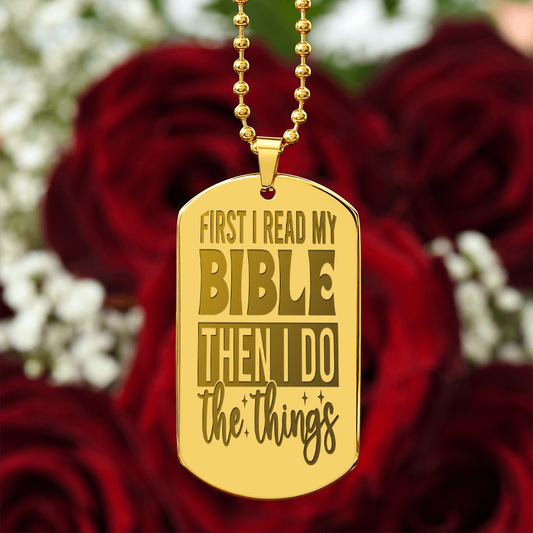 First I Read My Bible Then I do the Things Faith Based Engraved Dog Tags Necklace