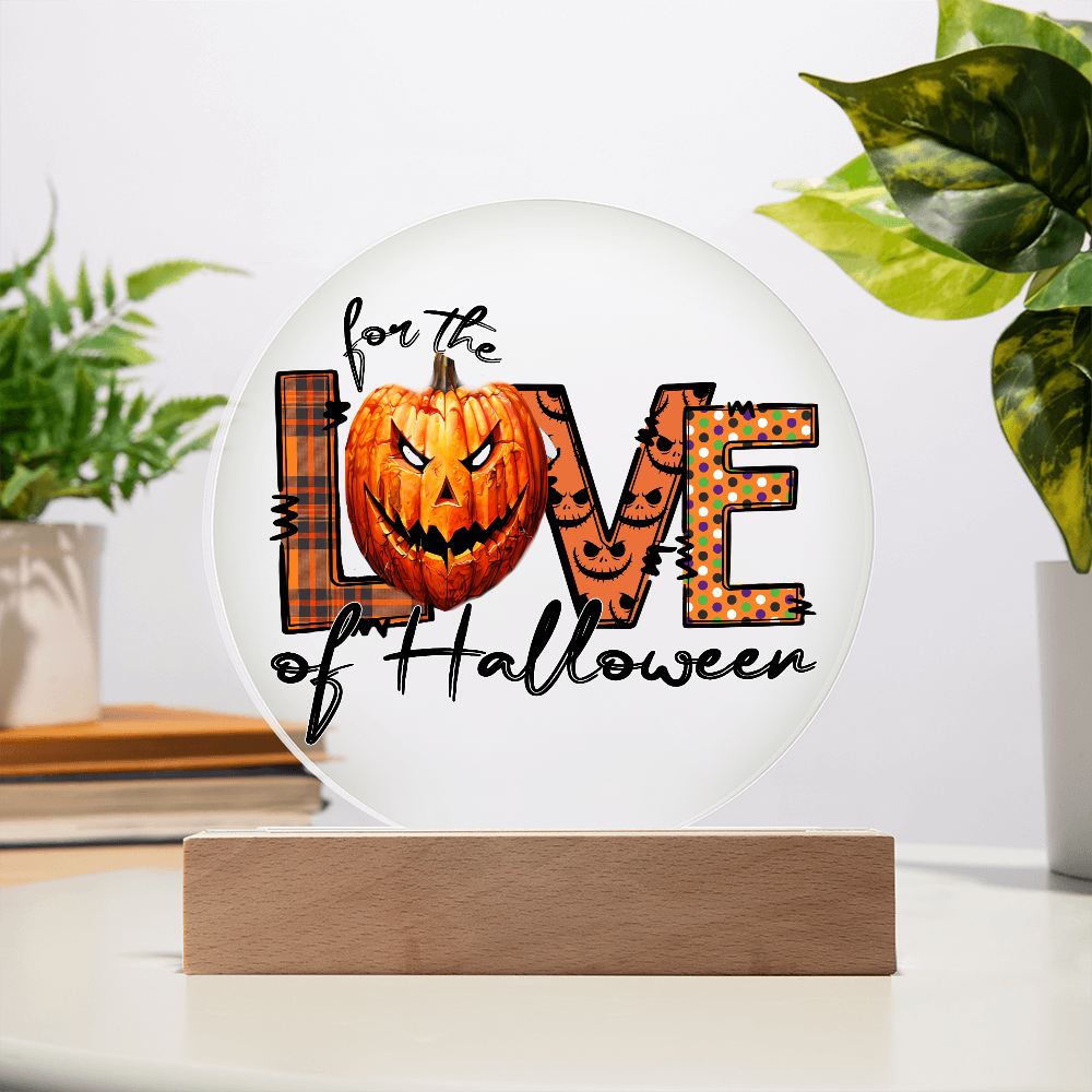 For the Love of Halloween Novelty Acrylic Sign with LED Light