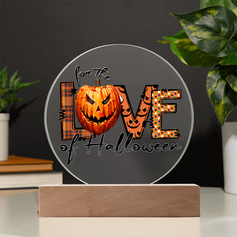 For the Love of Halloween Novelty Acrylic Sign with LED Light