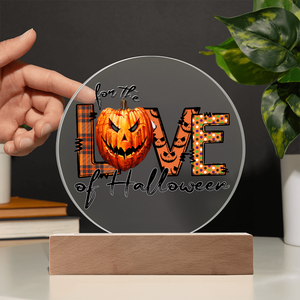 For the Love of Halloween Novelty Acrylic Sign with LED Light