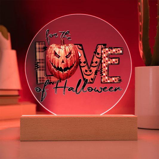 For the Love of Halloween Novelty Acrylic Sign with LED Light