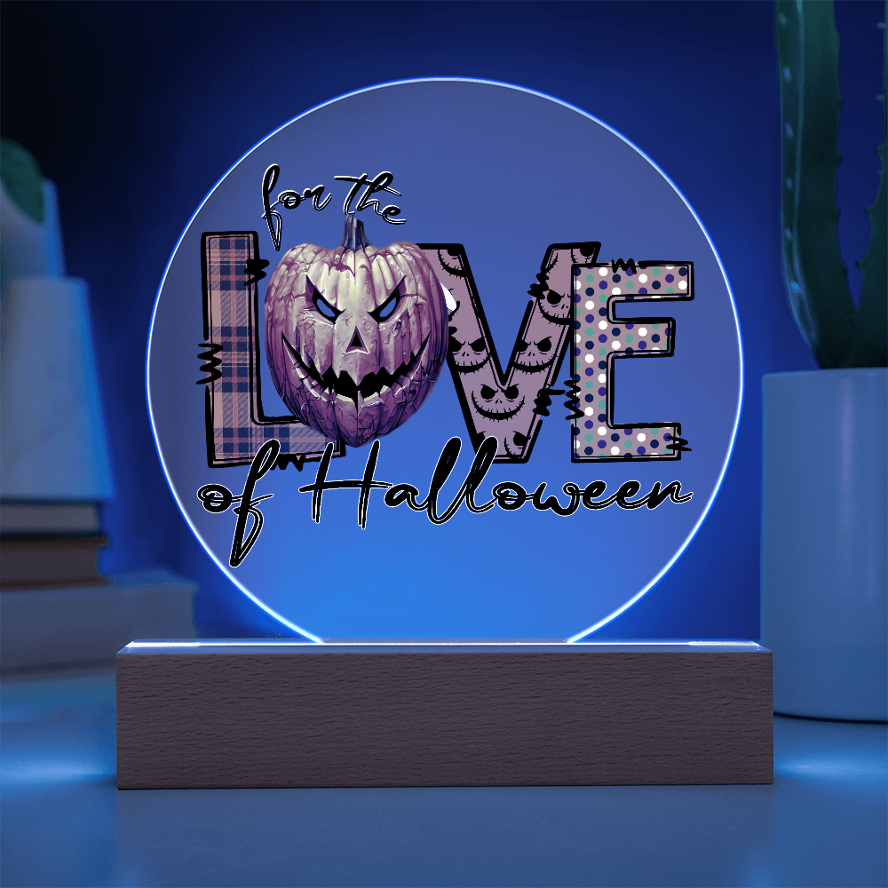For the Love of Halloween Novelty Acrylic Sign with LED Light