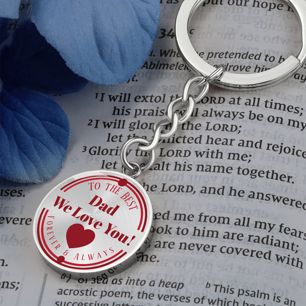 To the Best Dad We Love You Grahics Circle Keychain