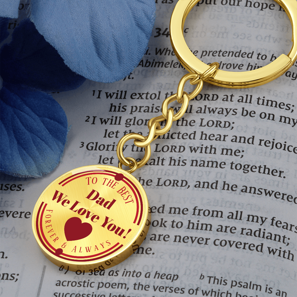To the Best Dad We Love You Grahics Circle Keychain