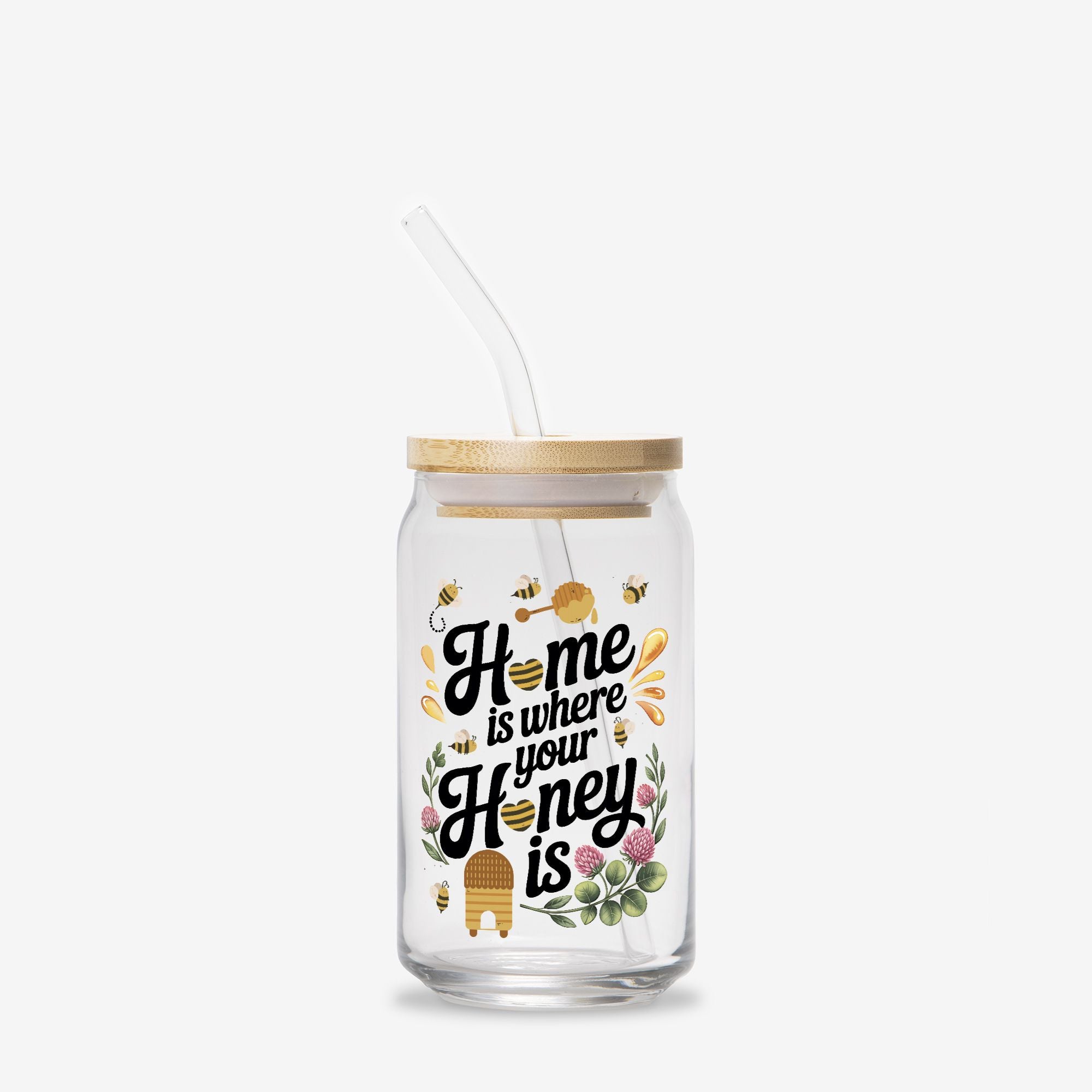 Home is Where Your Honey Is 16oz Glass Jar with Optional Lid & Straw