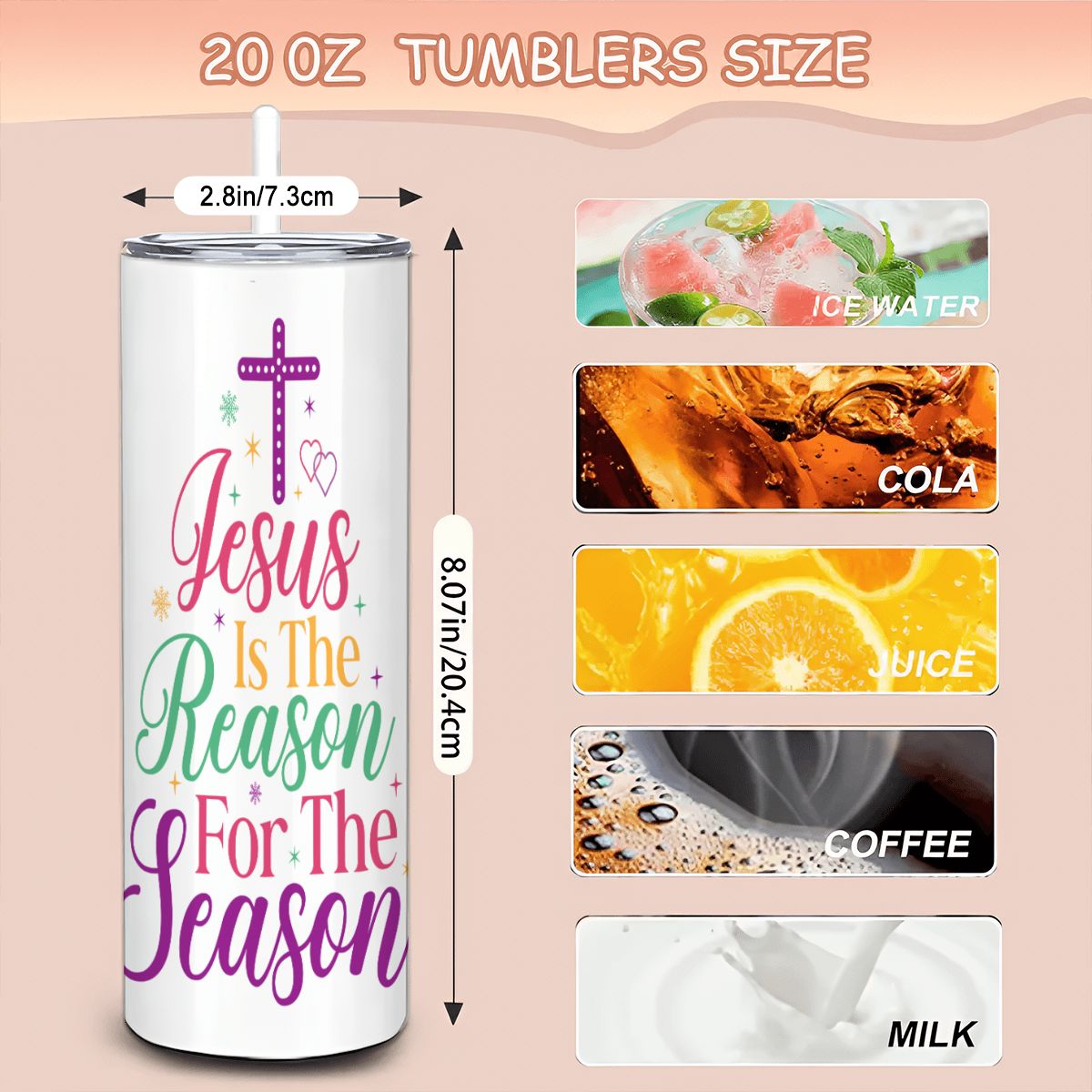 Jesus is the Reason for the Season 20oz Straight Stainless Steel Tumbler with Straw（Made in USA)