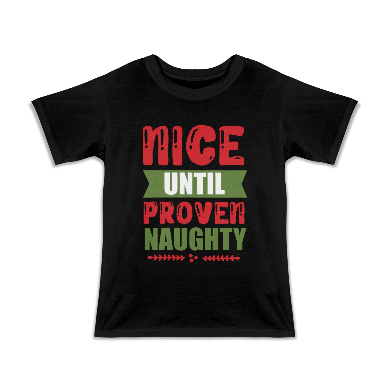 Nice Until Proven Naughty Custom Kids' Black T-Shirt (Made in USA)