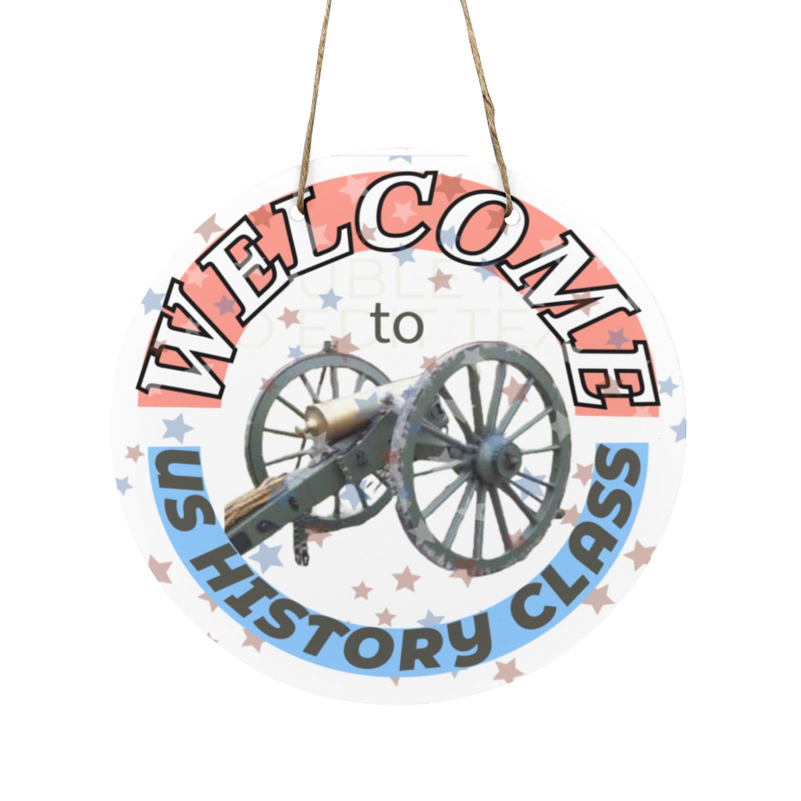 Welcome to History Class Round Wooden Sign - 11.8'' (Made in USA)