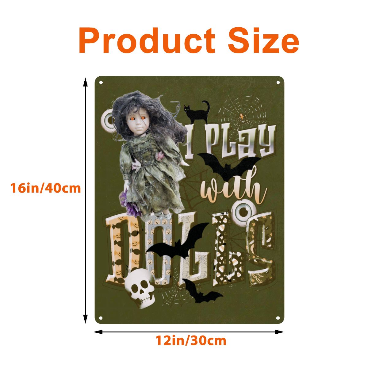 I Play with Dolls Scary Metal Sign - 12