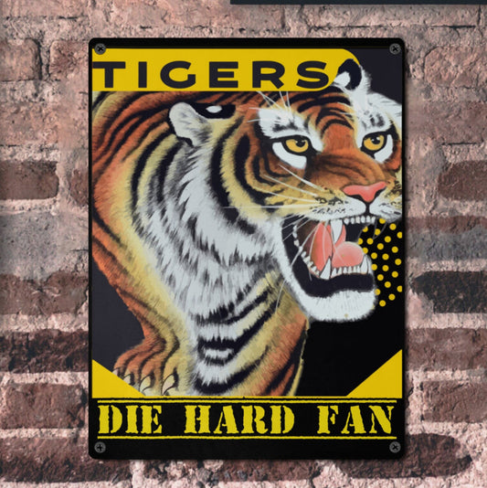 Tigers Die Hard Fan Metal Sign 12" x 16" (Made in USA)