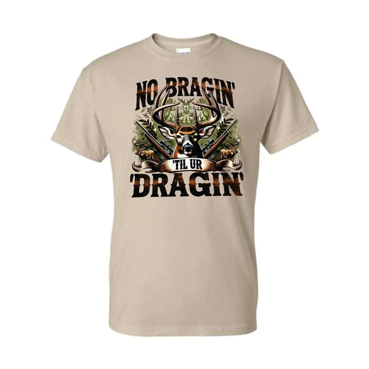 No Bragin' till Ur Dragin' Unisex Graphic T-shirt