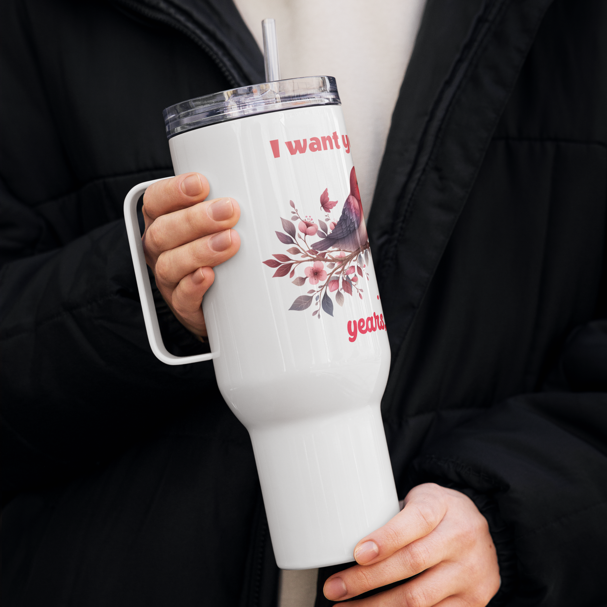 Valentine's Day I Want You for Always Tumbler Travel Mug with Handle